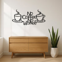 No Coffee No Workee Funny Metal Wall Art Sign, Minimalist Coffee Bar Decor for Kitchen or Office, Modern Laser Cut Caffeine Quote Decor 6