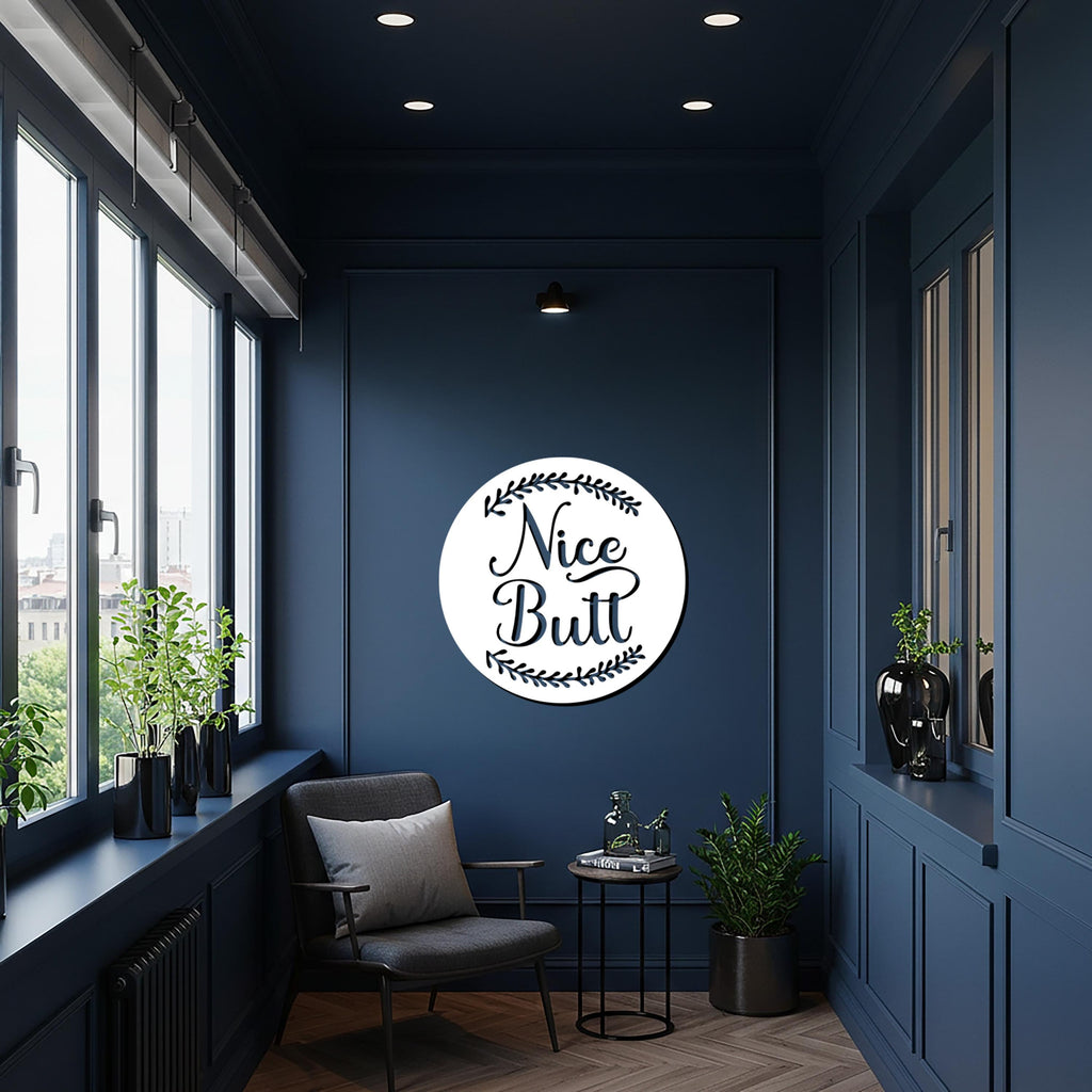 Nice Butt Round Metal Wall Art Sign, Funny Bathroom or Toilet Humor Decor, Modern Farmhouse Style Quote for Playful Home Accent